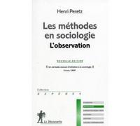 Les méthodes en sociologie. L'observation Henri Peretz (Auteur)