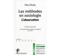 Les méthodes en sociologie. L'observation - Henri Peretz - La découverte - Poche - Etude