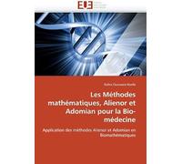 Les Méthodes Mathématiques, Alienor Et Adomian Pour La Bio-Médecine