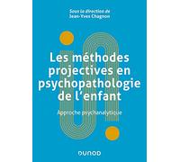Les méthodes projectives en psychopathologie de l'enfant - Approche psychanalytique: Approche psychanalytique