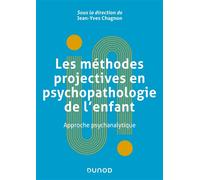Les méthodes projectives en psychopathologie de l'enfant - Approche psychanalytique - Jean-Yves Chagnon - Dunod - broché - Essai