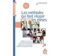 Les méthodes qui font réussir les élèves: MOBILISER TOUS LES ÉLÈVES. TRAVAILLER LES COMPÉTENCES
