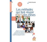 Les méthodes qui font réussir les élèves Mobiliser tous les élèves. travailler les compétences - Danielle Alexandre - Esf - broché - Scolaire / Universitaire
