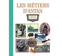 Les métiers d'antan: Métiers ruraux. Artisanat et services. Métiers de l'alimentation.