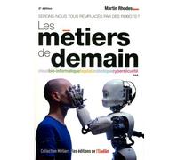 Les Métiers De Demain - Seront-Nous Tous Remplacés Par Des Robots ?