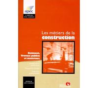 Les métiers de la construction. Bâtiment, travaux publics et matériaux. Compétences et qualifications. Perspectives d'emploi - Trajectoires personnelles
