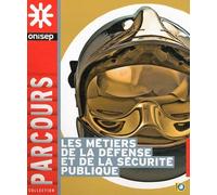 Les métiers de la défense et de la sécurité publique
