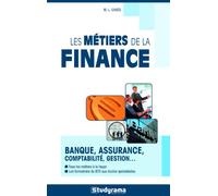 Les métiers de la finance: Banque, assurance, comptabilité, gestion...