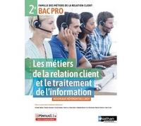 Les métiers de la relation client et le traitement de l'info - 2e Bac pro MRC Livre + Licence élève Severine Androd (Auteur), Christelle Faivre-Morot (Auteur), Sandrine Martin (Auteur), Virginie Coupr