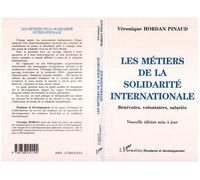 Les Métiers De La Solidarité Internationale - Bénévoles, Volontaires, Salariés