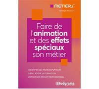 Les metiers de l'animation et des effets spéciaux Identifier les métiers porteurs - Xavier De Broucker - Studyrama Eds - broché - Guide