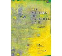Les métiers de l'archéologie - Bruno Bioul - In Folio - broché - Essai