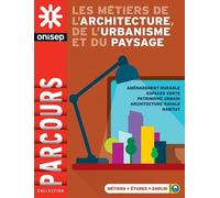 LES METIERS DE L'ARCHITECTURE, DE L'URBANISME ET DU PAYSAGE