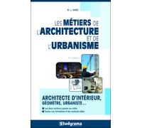 Les métiers de l'architecture et de l'urbanisme Architecte d'intérieur, urbaniste... - Marie-Lorène Giniès - Studyrama Eds - broché - Guide