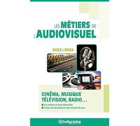 Les métiers de l'audiovisuel 2020/2021: Cinéma, musique, télévision, radio...