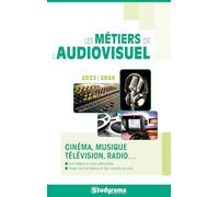 Les métiers de l'audiovisuel: Cinéma, télévision, radio...