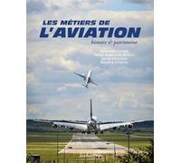 Les métiers de l'aviation, histoire et patrimoine