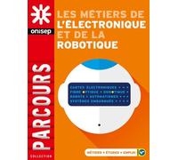 Les métiers de l'électronique et de la robotique
