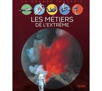 Les métiers de l'extrême Cathy Franco (Auteur), Jacques Dayan (Illustration)