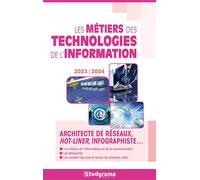 Les métiers des technologies de l'information 2023-2024 Cartographie des cursus et des emplois - Collectif - Studyrama Eds - broché - Etude
