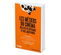 Les métiers du cinéma, des effets spéciaux et des jeux vidéo