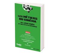 Les Métiers Du Cinéma, Des Jeux Vidéo Et Des Effets Spéciaux