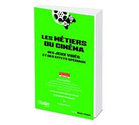 Les Métiers Du Cinéma, Des Jeux Vidéo Et Des Effets Spéciaux