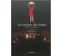 Les métiers du cirque Pascal Jacob (Auteur), Christophe Raynaud de Lage (Auteur)
