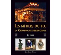 Jean-Claude Czmara – Les métiers du feu en Champagne méridionale : La terre – Broché