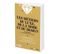 Les métiers du luxe, de la mode et du design - Virginie Plaut - L'etudiant Pratique - broché - Etude