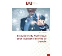 Les Métiers du Numérique pour Inventer le Monde de Demain