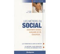 Les métiers du social: Assistante sociale, auxiliaire de vie, éducateur