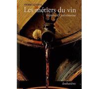 Les métiers du vin Histoire et patrimoine - Pierre Citerne - Loubatieres Eds - broché - Beau livre