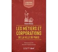 Les métiers et corporations de Paris : XIIIe siècle. Le livre des métiers d'Étienne Boileau (1879) - Etienne Boileau - Hachette Bnf - broché - Livre