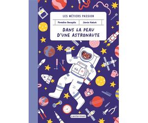 Les métiers passion - Dans la peau d'une astronaute - Norédine Benazdia - Casterman - broché - Document jeunesse