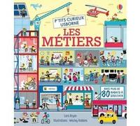 Les métiers - P'tits curieux Usborne Lara Bryan (Auteur), Wesley Robins (Illustration), Caroline Ryder (Conception couverture ou illustration), Tom Ashton-Booth (Conception couverture ou illustration)