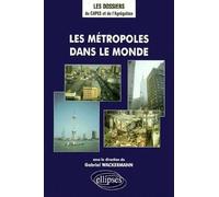 Les métropoles dans le monde Edition 2001 - Gabriel Wackermann - Ellipses - broché - Etude