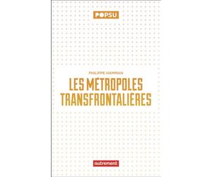 Les métropoles transfrontalières - Philippe Hamman - Autrement - broché - Essai