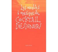 Les Meubles À Musique De Cocktail Designers - Edition Bilingue Français-Anglais