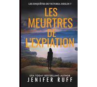 LES MEURTRES DE L'EXPIATION: Les Enquêtes de Victoria Heslin 7