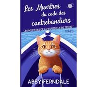 Les Meurtres du code des contrebandiers: Un cosy mystery au bord de la mer.