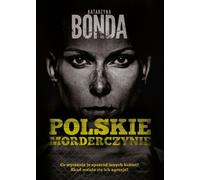 Les meurtrières polonaises - Katarzyna Bonda (Buch auf Polnisch)
