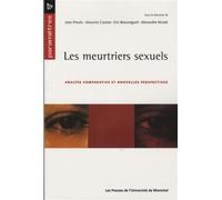 Les meurtriers sexuels Analyse comparative et nouvelles perspectives - Eric Beauregard - Presses Universite De Montreal - broché - Etude