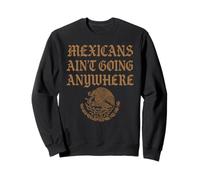 Les Mexicains ne vont nulle part Migra Chicano Immigrant Mexique Sweatshirt