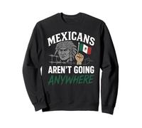 Les Mexicains ne vont nulle part Migra Chicano Immigrant Mexique Sweatshirt