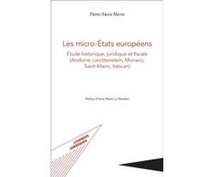 Les micro-États européens Pierre-Alexis Blevin (Auteur)