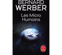 Les Micro-humains Bernard Werber (Auteur)