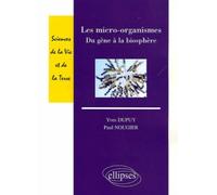 Les Micro-Organismes - Du Gène À La Biosphère