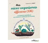 Les micro-organismes effficaces: L'alternative naturelle aux produits chimiques de synthese