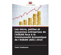 Les micro, petites et moyennes entreprises de l'ASEAN face à la Communauté économique de l'ASEAN (AEC) 2015